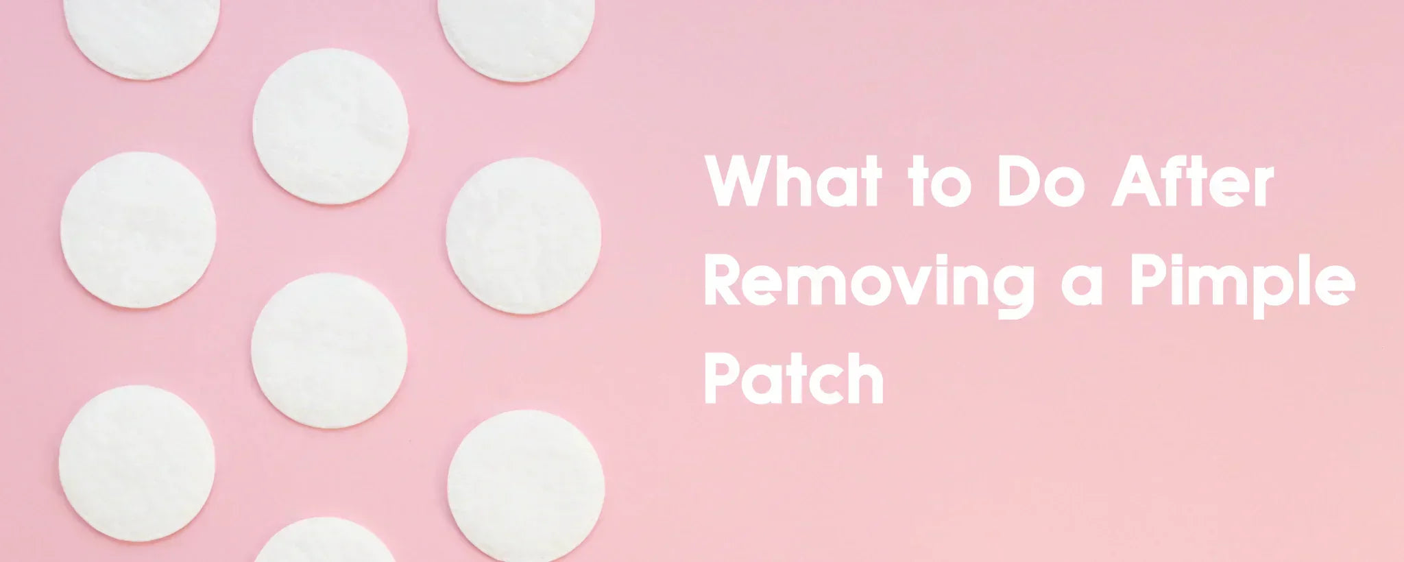 What to Do After Removing a Pimple Patch